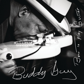 Buddy Guy - Born To Play Guitar Artwork