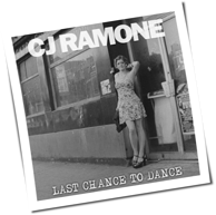 CJ Ramone - Last Chance To Dance