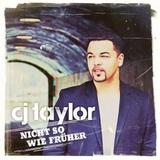 CJ Taylor - Nicht So Wie Früher Artwork