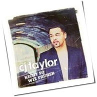 CJ Taylor - Nicht So Wie Früher