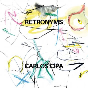 Carlos Cipa - Retronyms Artwork