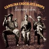 Carolina Chocolate Drops - Leaving Eden Artwork