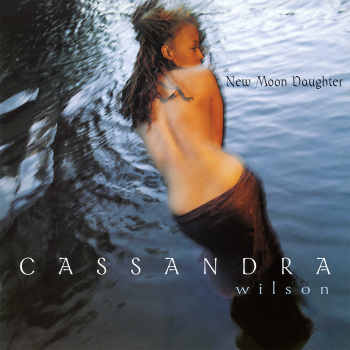 Cassandra Wilson - New Moon Daughter Artwork
