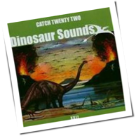 Catch 22 - Dinosaur Sounds