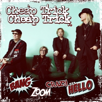 Cheap Trick - Bang Zoom Crazy ... Hello Artwork