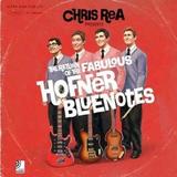Chris Rea - The Return Of The Fabulous Hofner Bluenotes Artwork