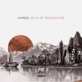 Chymera - Death By Misadventure