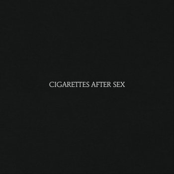 Cigarettes After Sex - Cigarettes After Sex Artwork