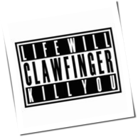 Clawfinger - Life Will Kill You