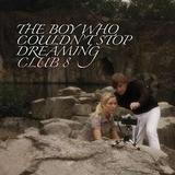 Club 8 - The Boy Who Couldn't Stop Dreaming Artwork