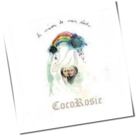 Cocorosie - La Maison De Mon Rêve