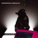 Commercial Breakup - Candied Radio