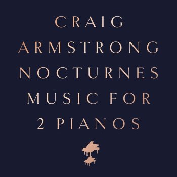 Craig Armstrong - Nocturnes - Music For 2 Pianos Artwork