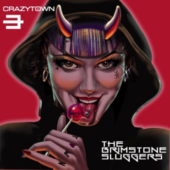 Crazy Town - The Brimstone Sluggers Artwork