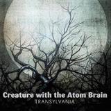 Creature With The Atom Brain - Transylvania Artwork