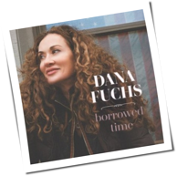 Dana Fuchs - Borrowed Time