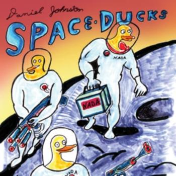 Daniel Johnston - Space Ducks Soundtrack Artwork