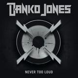 Danko Jones - Never Too Loud Artwork