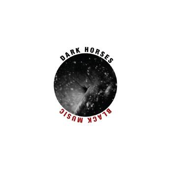 Dark Horses - Black Music