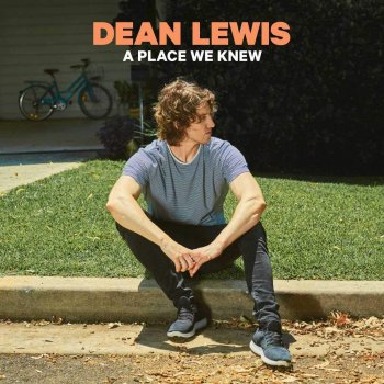 Dean Lewis - A Place We Knew