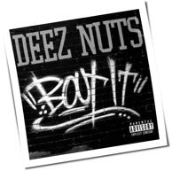 Deez Nuts - Bout It!