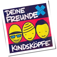 Deine Freunde - Kindsköpfe