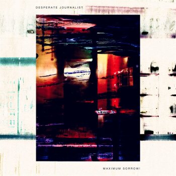 Desperate Journalist - Maximum Sorrow! Artwork