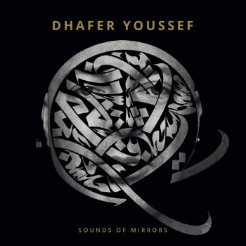 Dhafer Youssef - Sounds Of Mirrors Artwork