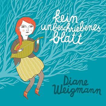 Diane Weigmann - Kein Unbeschriebenes Blatt