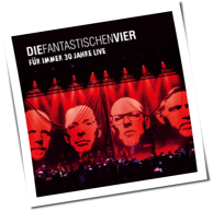 Die Fantastischen Vier - Für Immer 30 Jahre Live