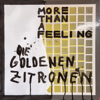 Die Goldenen Zitronen - More Than A Feeling Artwork