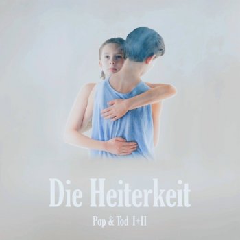 Die Heiterkeit - Pop & Tod I+II Artwork