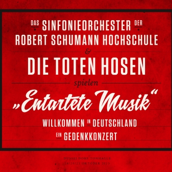 Die Toten Hosen & Das Sinfonieorchester der Robert Schumann Hochschule - 
