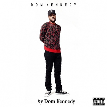 Dom Kennedy - By Dom Kennedy