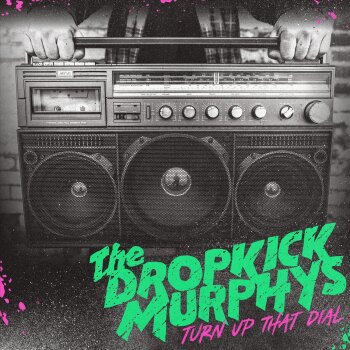 Dropkick Murphys - Turn Up That Dial Artwork