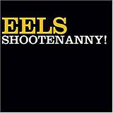 Eels - Shootenanny! Artwork