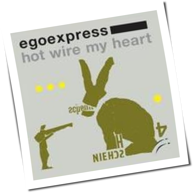 Egoexpress - Hot Wire My Heart