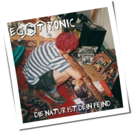 Egotronic - Die Natur Ist Dein Feind