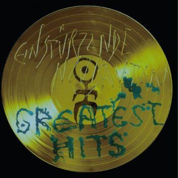 Einstürzende Neubauten - Greatest Hits Artwork