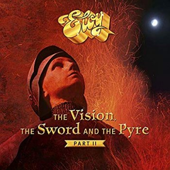 Eloy - The Vision, The Sword And The Pyre (Part II) Artwork