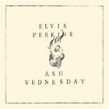Elvis Perkins - Ash Wednesday Artwork