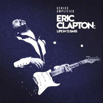 Eric Clapton - Life In 12 Bars Artwork
