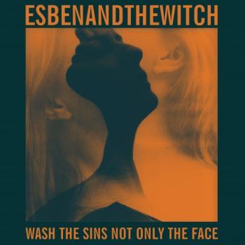 Esben And The Witch - Wash The Sins Not Only The Face Artwork