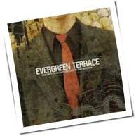 Evergreen Terrace - Sincerity Is An Easy Disguise In This Business