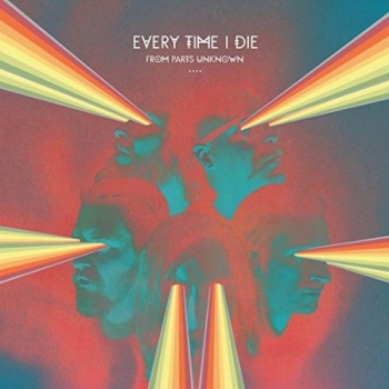 Every Time I Die - From Parts Unkown