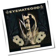 Eyehategod - A History Of Nomadic Behavior