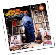 Fader Gladiator - Hits und Raritäten 1991-2002