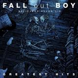 Fall Out Boy - Believers Never Die - Greatest Hits Artwork
