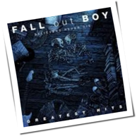 Fall Out Boy - Believers Never Die - Greatest Hits