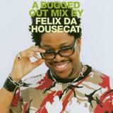 Felix Da Housecat - A Bugged Out Mix Artwork